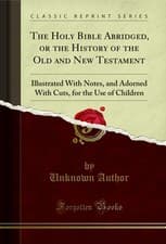 Image of The Holy Bible Abridged, or the History of the Old and New Testament
