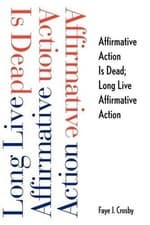 Image of Affirmative Action is Dead; Long Live Affirmative Action by Faye J. Crosby (Engl