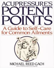 Image of Acupressure's Potent Points: A Guide to Self-Care for Common Ailments by Michae