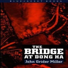Image of The Bridge at Dong Ha Estate Of John G. Miller Paperback Naval In