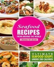 Image of Seafood Recipes : Ultimate Seafood Soups Under 200 Calories, Paperback by Kre...