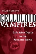 Image of Celluloid Vampires: Life After Death in the Modern World by Stacey Abbott NEW