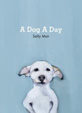 Image of A Dog A Day by Sally Muir | Hardcover | 2017