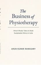 Image of The Business of Physiotherapy: What It Really Takes to Build Sustainable Clinics