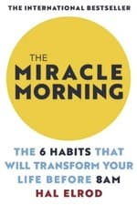 Image of The Miracle Morning: The 6 Habits That Will Transform Your Life Before 8AM