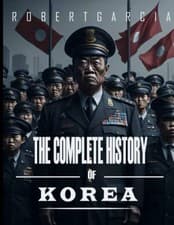 Image of The Complete History of Korea -  NEW ROBERT. GARCIA 2023-04-26
