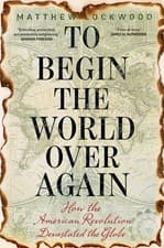 Image of To Begin the World Over Again How the American by Matthew Lockwood HARDBACK