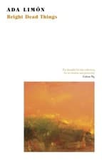 Image of Bright Dead Things Ada Limon Paperback Little Brown Book Group Po