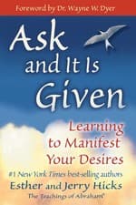 Image of Ask and It is Given: Learning to Manifest Your Desires by Esther Hicks | 2004