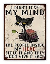 Image of Funny Cat " I Didnt Lose My Mind " Aluminium Metal Pet Sign