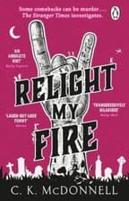 Image of Relight My Fire: (The Stranger Times 4) by C. K. McDonnell
