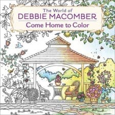 Image of The World of Debbie Macomber: Come Home to Color: An Adult Coloring Book