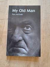 Image of My Old Man-McGrath, Tom Tom McGrath NEW BOOK BR3