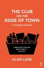 Image of The Club on the Edge of Town: A Pandemic Memoir by Alan Lane PAPERBACK