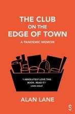 Image of The Club on the Edge of Town: A Pandemic Memoir by Alan Lane (English) Paperback