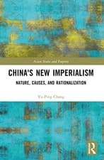 Image of China's New Imperialism : Nature, Causes, and Rationalization by Yu-Ping ...