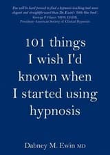 Image of Dabney Ewin 101 Things I Wish I'd Known When I Started Using Hypnosis (Hardback)