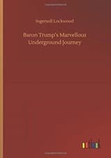 Image of Baron Trump's Marvellous Underground Journey by Ingersoll Lockwood HARDBACK