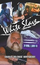 Image of White Slave by Charles 'Big Chick' Huntsberry (Paperback Book)