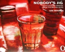 Image of New CD, LES WITCHES:NOBODY'S JIG-17th Century Dances From The British Isles,2015