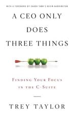 Image of A CEO Only Does Three Things: Finding Your Focus in the C-Suite