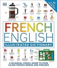 Image of French English Illustrated Dictionary: A Bilingual Visual Guide to Over 10,000