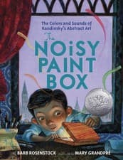 Image of The Noisy Paint Box: The Colors and Sounds of Kandinsky's Abstract Art