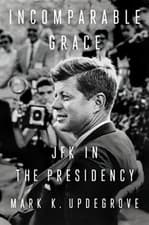 Image of Incomparable Grace: JFK in the Presidency - Hardback NEW Updegrove, Mark 31/05/2