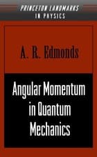 Image of Angular Momentum in Quantum Mechanics (Investigations in Physics), Edmonds^+