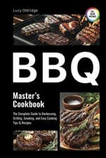 Image of BBQ Master's Cookbook The Complete Guide to Barbecuing Grilling Smoking and E...