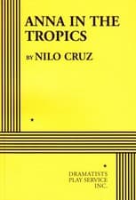 Image of ANNA IN THE TROPICS - ACTING EDITION (ACTING EDITION FOR By Nilo Cruz BRAND NEW