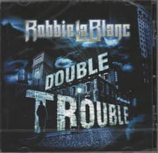 Image of ROBBIE LaBLANC - Double Trouble (CD/SEALED/ESCAPE) AOR/Melodic ROCK/Blanc Faces