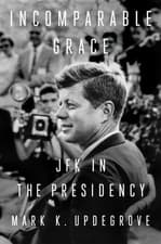 Image of Incomparable Grace JFK in the Presidency by MarkK. Updegrove (Hardback Book)