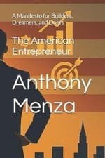 Image of The American Entrepreneur: A Manifesto for Builders, Dreamers, and Doers by Anth