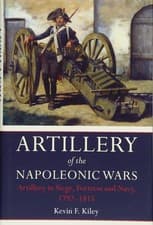 Image of ARTILLERY OF THE NAPOLEONIC WARS Artillery in Siege, Fortress, and Navy, 179...