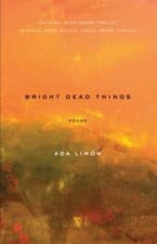 Image of Bright Dead Things: Poems by Ada Limon: New