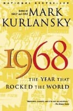 Image of 1968: The Year That Rocked the World by Mark Kurlansky: New