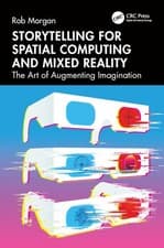 Image of Storytelling for Spatial Computing and Mixed Reality The Art of Augmenting Im...