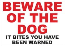 Image of Beware of the dog, it bites you have been warned sign - All Sizes & materials