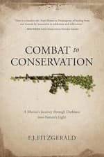 Image of Combat to Conservation : A Marine's Journey Through Darkness into Nature's ...