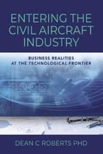 Image of Dean C Roberts Entering the Civil Aircraft Industry (Paperback)