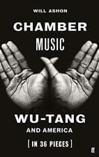 Image of CHAMBER MUSIC: WU-TANG AND AMERICA (IN 36 PIECES) By Will Ashon - Hardcover NEW