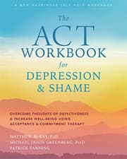Image of The ACT Workbook for Depression and Shame: Overcome Tho - Paperback NEW McKay, M