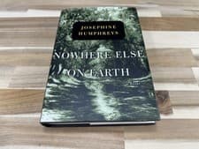 Image of ✅Josephine Humphreys ✅SIGNED ✅Nowhere Else On Earth A Novel 2000 ✅Robeson County