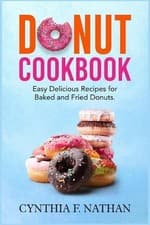 Image of Donut Cookbook: Easy Delicious Recipes for Baked and Fried Donuts by Cynthia F.