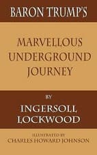 Image of Baron Trump's Marvellous Underground Journey by Ingersoll Lockwood ...