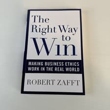 Image of Right Way to Win : Making Business Ethics Work in the Real World by Robert Zafft
