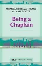 Image of Being a Chaplain, Miranda Threlfall–holme,