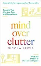 Image of MIND OVER CLUTTER Cleaning Your Way to a Calm and Happy Home by Nicola Lewis NEW