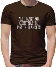 Image of All I Want For Christmas Is Pigs In Blankets - Mens T-Shirt - Dinner Xmas Pig